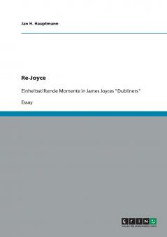 Re-Joyce. Einheitsstiftende Momente in James Joyces Dubliners