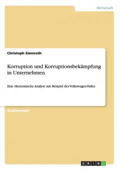 Korruption und Korruptionsbek��mpfung in Unternehmen