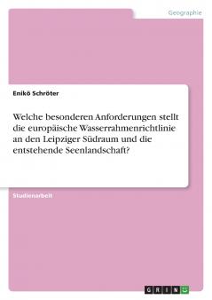 Welche besonderen Anforderungen stellt die europ��ische Wasserrahmenrichtlinie an den Leipziger S��draum und die entstehende Seenlandschaft?