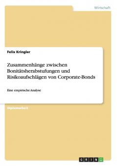 Zusammenhänge zwischen Bonitätsherabstufungen und Risikoaufschlägen von Corporate-Bonds