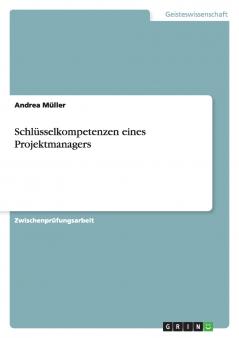 Schlüsselkompetenzen eines Projektmanagers