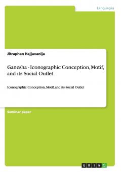 Ganesha - Iconographic Conception Motif and its Social Outlet