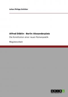 Konzept eines modernen Epos. Alfred Döblins Berlin Alexanderplatz