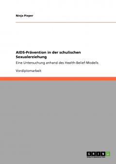 AIDS-Prävention in der schulischen Sexualerziehung