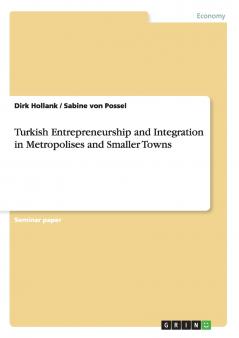 Turkish Entrepreneurship and Integration in Metropolises and Smaller Towns