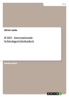 ICSID - Internationale Schiedsgerichtsbarkeit