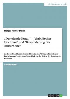 „Der elende Koran - diabolischer Hochmut und Bewunderung der Kulturhöhe