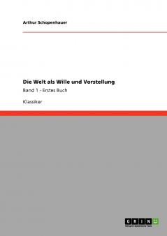 Die Welt als Wille und Vorstellung