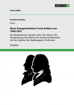 Neun Kurzgeschichten Franz Kafkas von 1909-1931