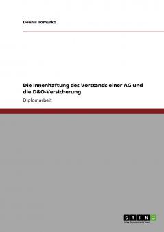 Die Innenhaftung des Vorstands einer AG und die D&O-Versicherung