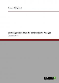 Exchange Traded Funds. Eine kritische Analyse