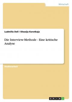 Die Interview-Methode - Eine kritische Analyse