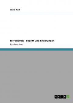 Terrorismus - Begriff und Erklärungen