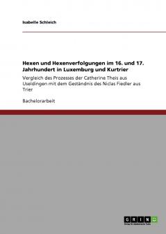 Hexen und Hexenverfolgungen im 16. und 17. Jahrhundert in Luxemburg und Kurtrier