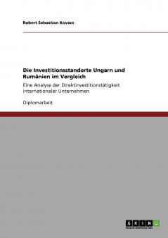 Die Investitionsstandorte Ungarn und Rumänien im Vergleich