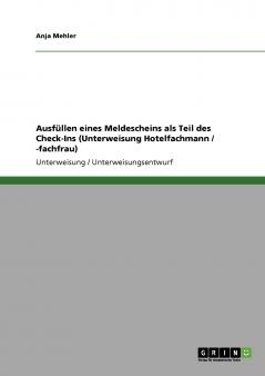 Ausfüllen eines Meldescheins als Teil des Check-Ins (Unterweisung Hotelfachmann / -fachfrau)