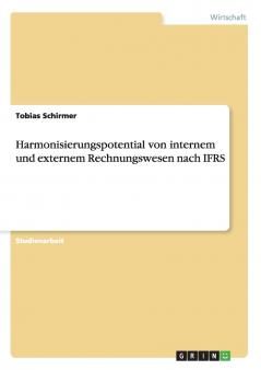 Harmonisierungspotential von internem und externem Rechnungswesen nach IFRS