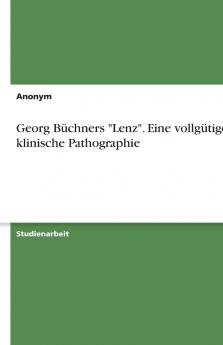Georg B��chners Lenz. Eine vollg��tige klinische Pathographie
