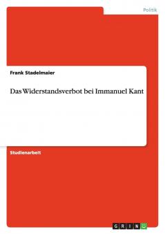 Das Widerstandsverbot bei Immanuel Kant