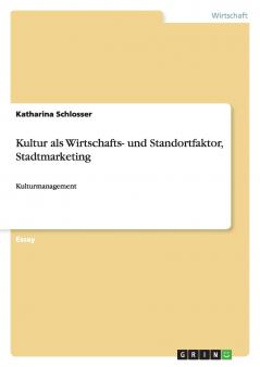 Kultur als Wirtschafts- und Standortfaktor Stadtmarketing
