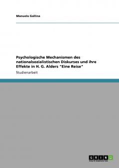Psychologische Mechanismen des nationalsozialistischen Diskurses und ihre Effekte in H. G. Alders Eine Reise