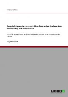 Gesprächsforen im Internet -  Eine deskriptive Analyse über die Nutzung von Suizidforen