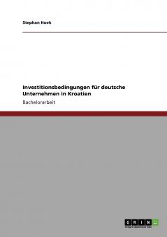 Investitionsbedingungen für deutsche Unternehmen in Kroatien