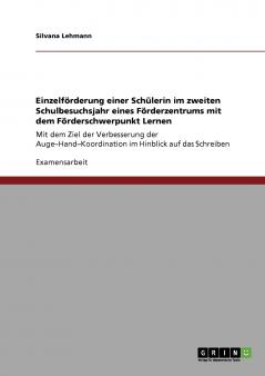 Einzelförderung einer Schülerin im zweiten Schulbesuchsjahr eines Förderzentrums mit dem Förderschwerpunkt Lernen