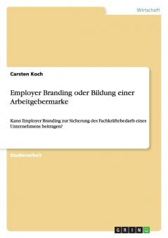 Employer Branding oder Bildung einer Arbeitgebermarke