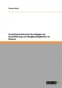 Investitionsrelevante Grundlagen zur Durchführung von Bergbautätigkeiten im Kosovo