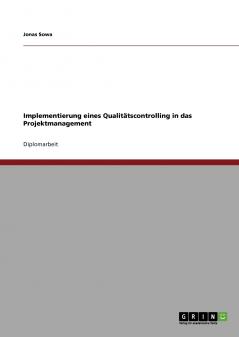 Implementierung eines Qualit��tscontrolling in das Projektmanagement