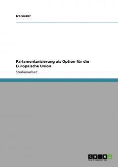 Parlamentarisierung als Option f��r die Europ��ische Union