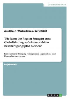 Wie kann die Region Stuttgart trotz Globalisierung auf einem stabilen Beschäftigungspfad bleiben?