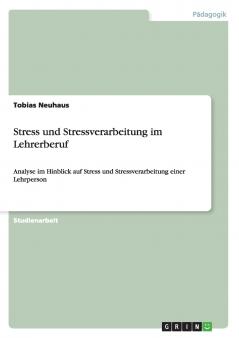 Stress und Stressverarbeitung im Lehrerberuf