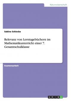 Relevanz von Lerntagebüchern im Mathematikunterricht einer 7. Gesamtschulklasse