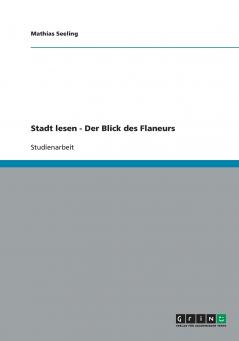 Stadt lesen - Der Blick des Flaneurs