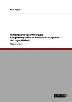 F��hrung und Verantwortung - Kompetenzprofile im Personalmanagement der Jugendarbeit