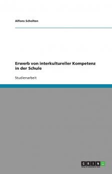 Erwerb von interkultureller Kompetenz in der Schule
