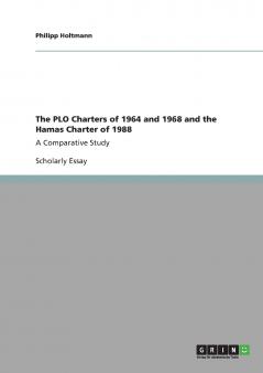 The PLO Charters of 1964 and 1968 and the Hamas Charter of 1988