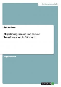 Migrationsprozesse und soziale Transformation in Südasien