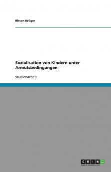 Sozialisation von Kindern unter Armutsbedingungen