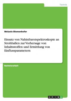 Einsatz von Nahinfrarotspektroskopie an Strohballen zur Vorhersage von Inhaltsstoffen und Ermittlung von Einflussparametern