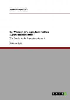 Der Versuch eines gendersensiblen Supervisionsansatzes