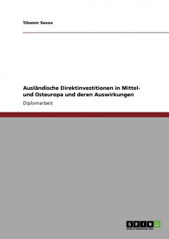 Ausländische Direktinvestitionen in Mittel- und Osteuropa und deren Auswirkungen