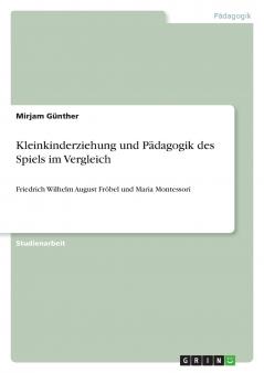 Kleinkinderziehung und Pädagogik des Spiels im Vergleich
