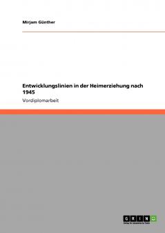 Entwicklungslinien in der Heimerziehung nach 1945