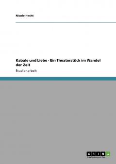 Kabale und Liebe - Ein Theaterstück im Wandel der Zeit