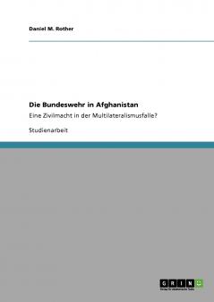 Die Bundeswehr in Afghanistan