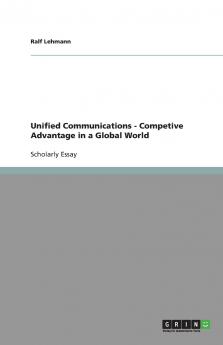 Unified Communications - Competive Advantage in a Global World
