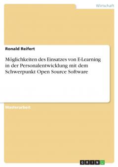 Möglichkeiten des Einsatzes von E-Learning in der Personalentwicklung mit dem Schwerpunkt Open Source Software